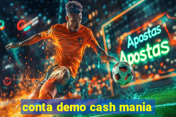 conta demo cash mania