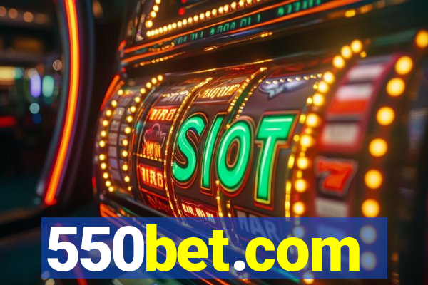 550bet.com