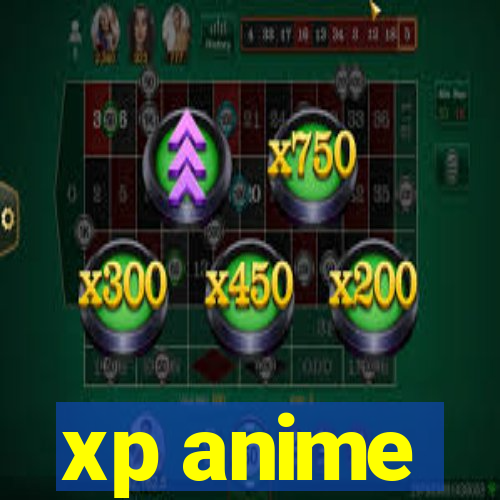 xp anime