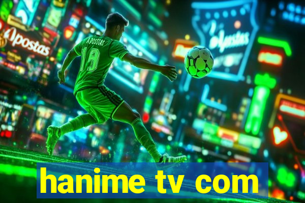 hanime tv com