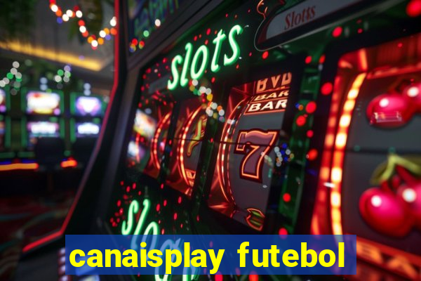 canaisplay futebol