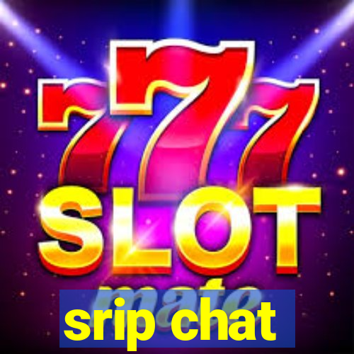 srip chat