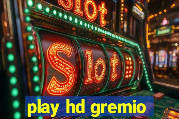 play hd gremio