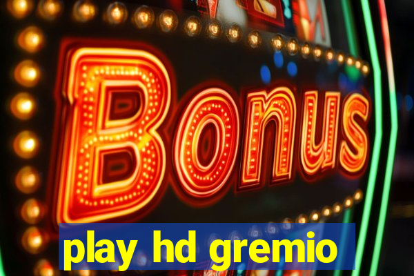 play hd gremio