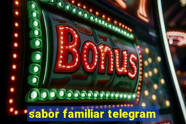 sabor familiar telegram