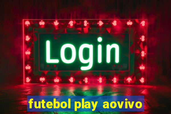 futebol play aovivo