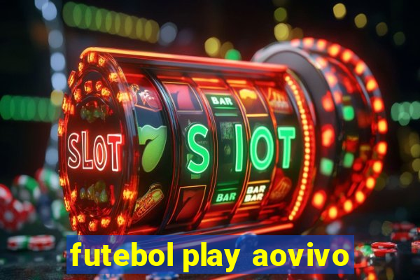 futebol play aovivo