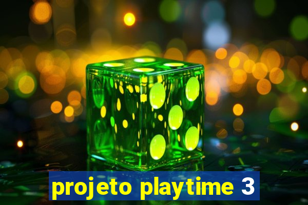 projeto playtime 3