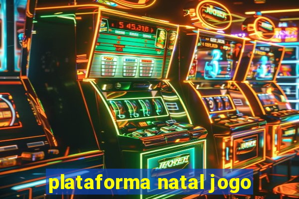 plataforma natal jogo