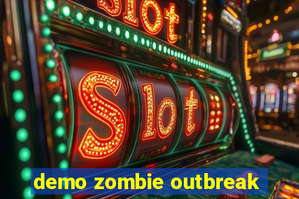 demo zombie outbreak