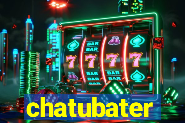 chatubater