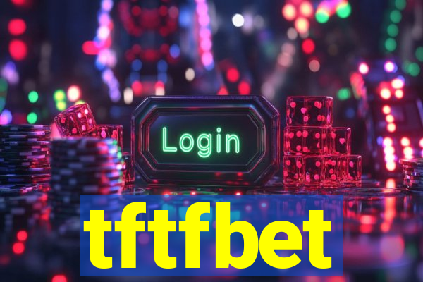 tftfbet