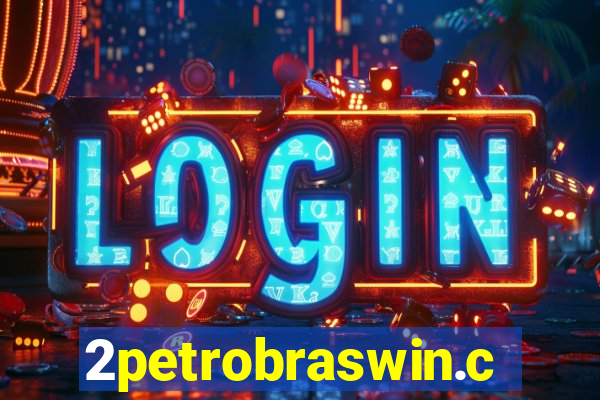 2petrobraswin.com