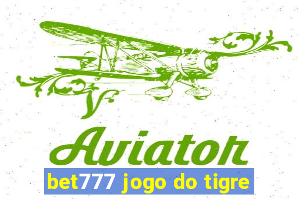 bet777 jogo do tigre