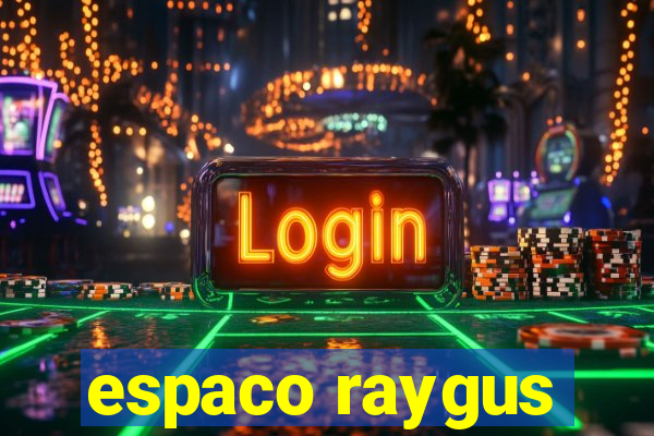 espaco raygus