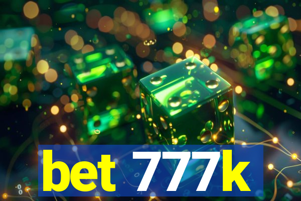 bet 777k