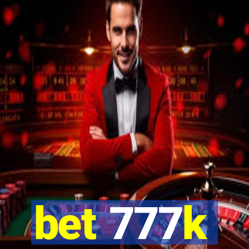 bet 777k