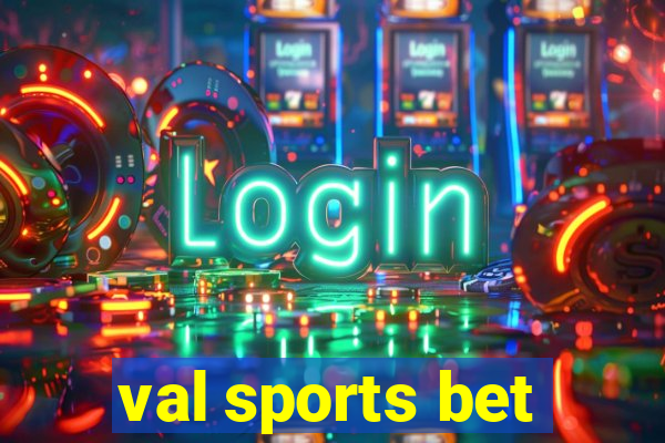 val sports bet