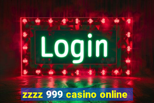 zzzz 999 casino online