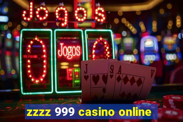 zzzz 999 casino online