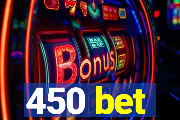 450 bet