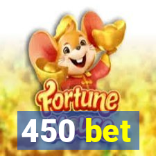 450 bet