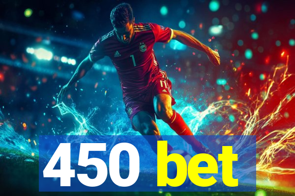 450 bet