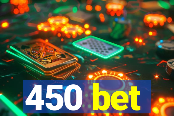 450 bet