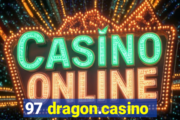 97 dragon.casino