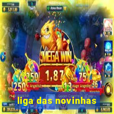 liga das novinhas