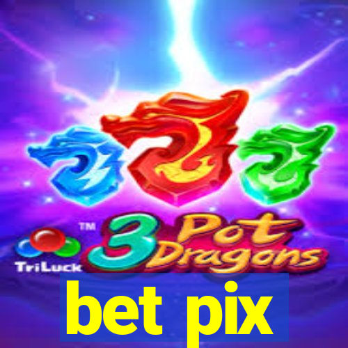 bet pix