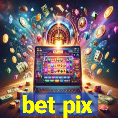 bet pix