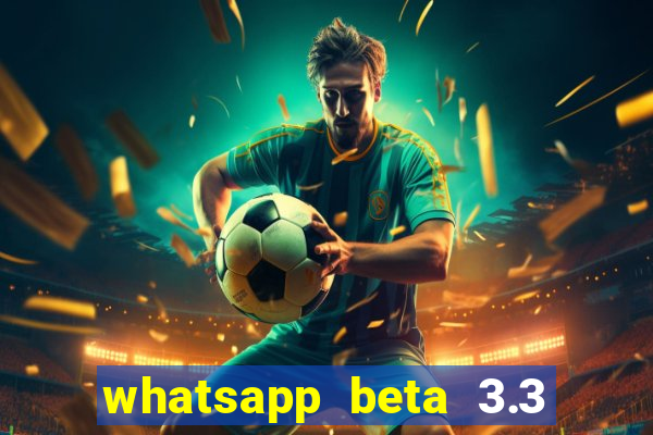 whatsapp beta 3.3 10 instalar