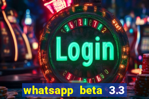 whatsapp beta 3.3 10 instalar