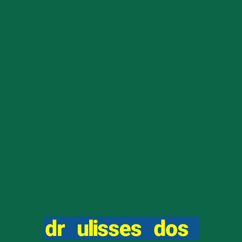 dr ulisses dos santos ortopedista