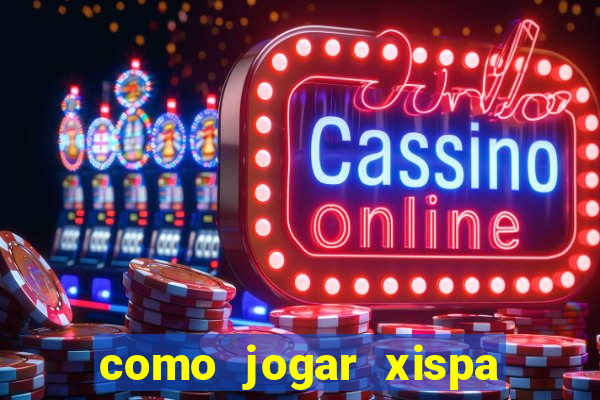 como jogar xispa no jogo do bicho