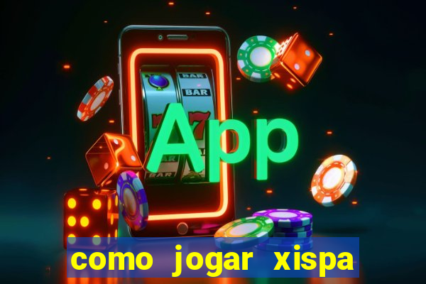 como jogar xispa no jogo do bicho