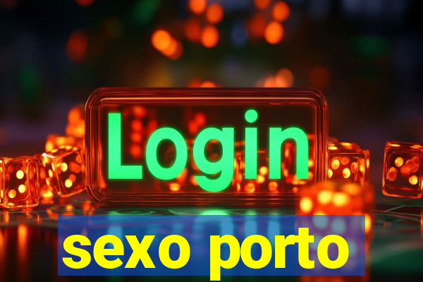 sexo porto