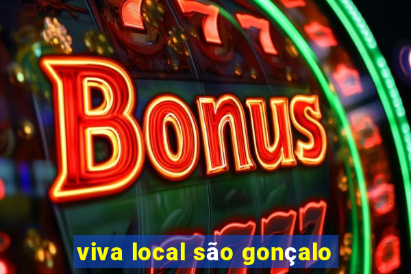 viva local são gonçalo