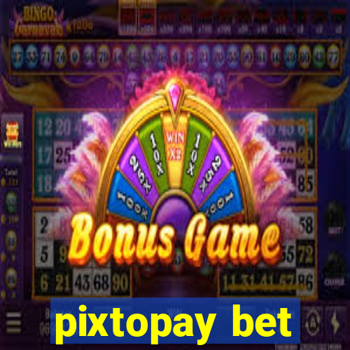 pixtopay bet