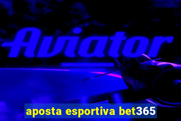 aposta esportiva bet365