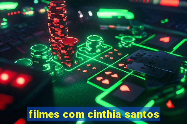 filmes com cinthia santos