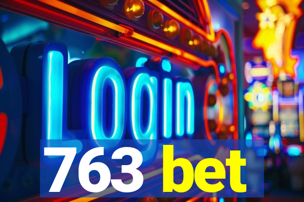 763 bet