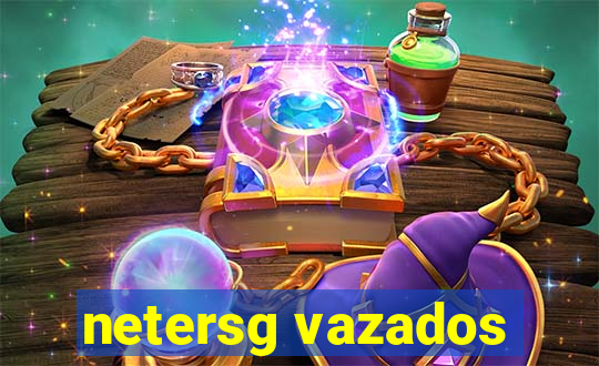 netersg vazados