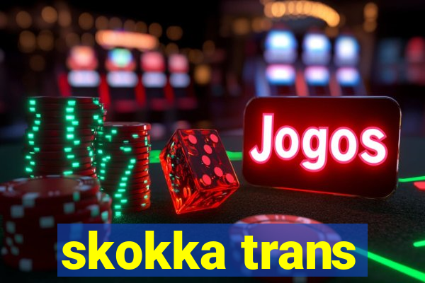 skokka trans