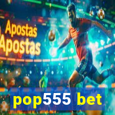 pop555 bet