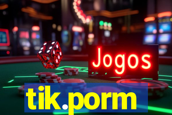 tik.porm