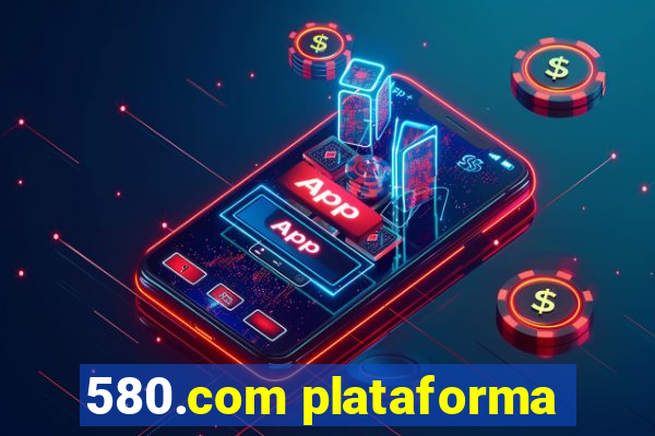 580.com plataforma