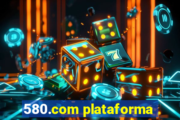 580.com plataforma