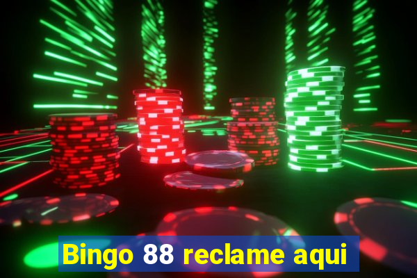 Bingo 88 reclame aqui